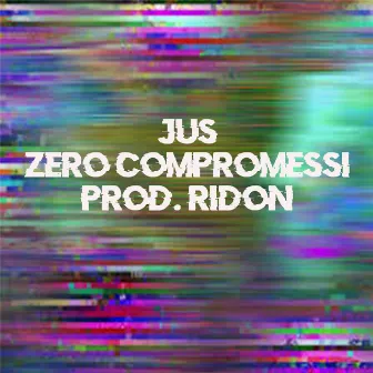 Zero Compromessi by Jus Spaccia Verità