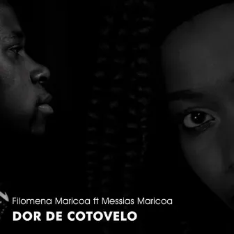 Dor de Cotovelo by Filomena Maricoa