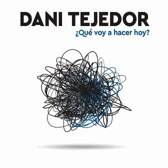 ¿Qué Voy a Hacer Hoy? by Dani Tejedor