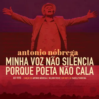 Minha Voz Não Silencia Porque o Poeta Não Cala by Antônio Nóbrega