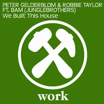 We Built This House (feat. BAM) by Robbie Taylor