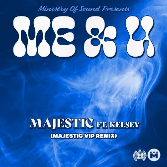 Me & U (feat. Kelsey) [Majestic VIP Remix] by Kelsey