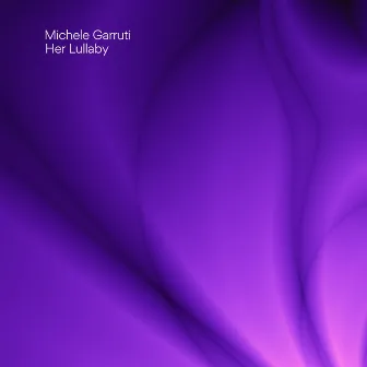 Her Lullaby by Michele Garruti