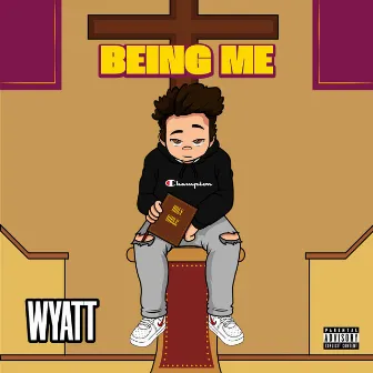 Being Me by Wyatt Patton