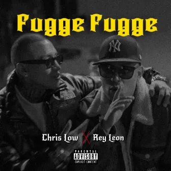 FUGGE FUGGE by Rey Leon