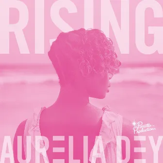 RISING by Aurelia Dey