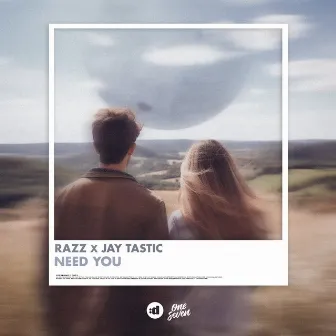 Need You by Jay Tastic