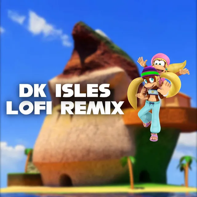 DK 64 - DK Isles (LoFi Remix)