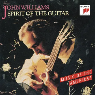 Spirit of the Guitar: Music of the Americas by John C. Williams