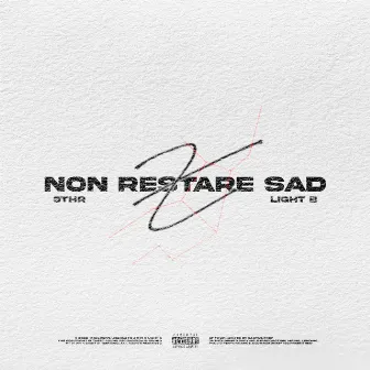 X NON RESTARE SAD by 3threeupp