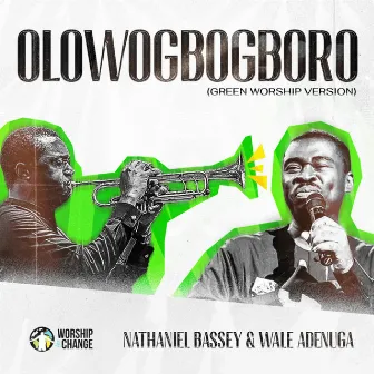 Olowogbogboro (Green Worship Version) by Wale Adenuga