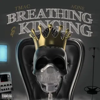 Breathing Kinging by T Mac