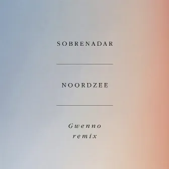 Noordzee (Gwenno Remix) by Sobrenadar