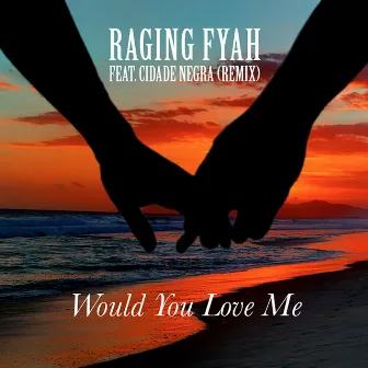 Would You Love Me (Remix) by Cidade Negra