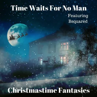 Christmastime Fantasies by Time Waits for No Man