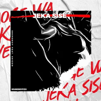 Jeka Sise by Sound Boy