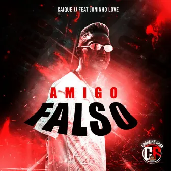 Amigo Falso by Juninho Love