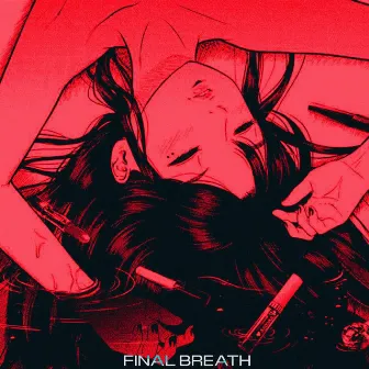 FINAL BREATH by FXARLXSS