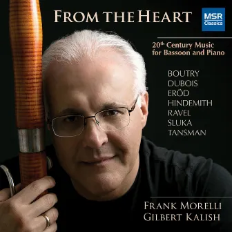 From The Heart: 20th Century Music for Bassoon and Piano by Frank Morelli