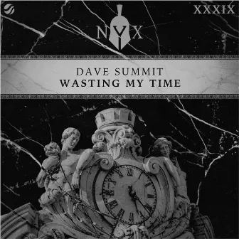 Wasting My Time by Dave Summit