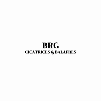 Cicatrices & Balafres by BRG