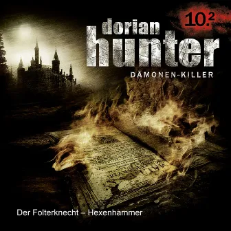 10.2: Der Folterknecht - Hexenhammer (Teil 2 von 2) by Dorian Hunter