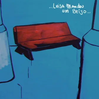 Luisa Mandou um Beijo (2009) by Luisa Mandou Um Beijo