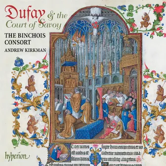 Dufay & The Court of Savoy by The Binchois Consort