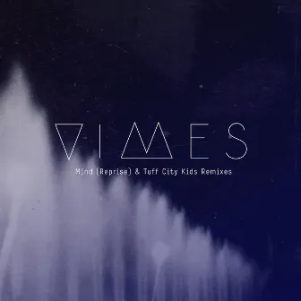 Mind (Reprise & Remixes) by VIMES