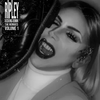 Kicking Down: The Remixes (Vol. 1) by Ripley