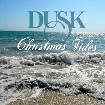 Christmas Tides by Dusk