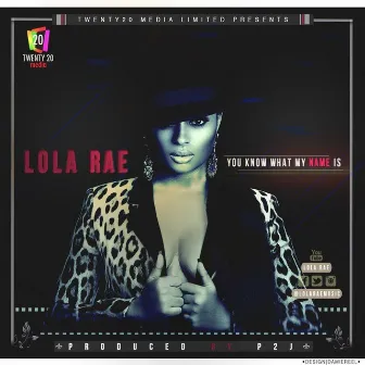 You Know What My Name Is by Lola Rae