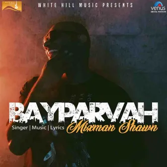 Bayparvah by Mixman Shawn