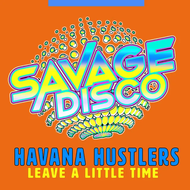 Leave a Little Time - Savage Disco Mix