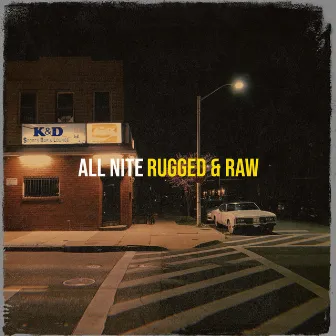 All Nite by Rugged & Raw