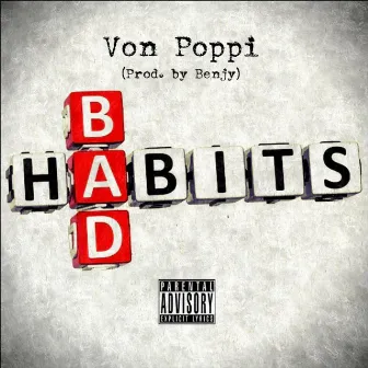 Bad Habits by Von Poppi