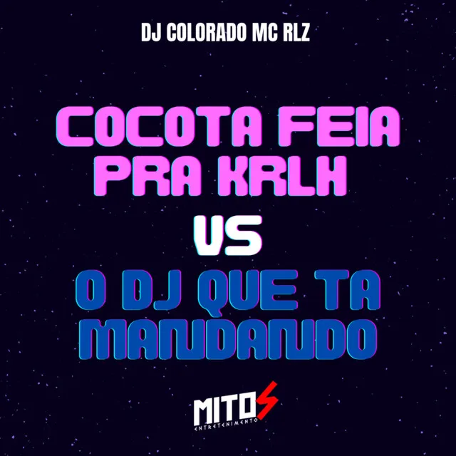 cocota feia pra krlh vs o dj que tá mandando