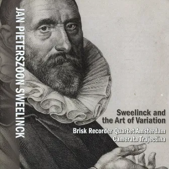 Sweelinck and the Art of Variation by Brisk Recorder Quartet