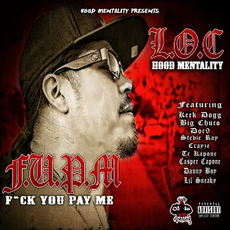 F.U.P.M. (F*ck You Pay Me) by L.O.C