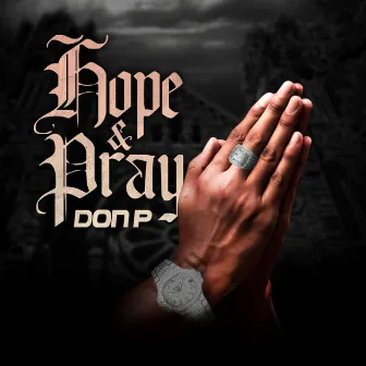 Hope & Pray by Don P Trillville