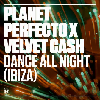 Dance All Night (Ibiza) by Planet Perfecto