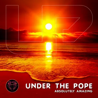 Absolutely Amazing by Under the Pope