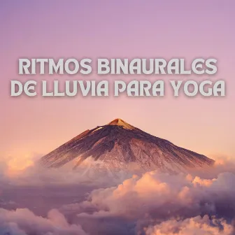 Ritmos Binaurales De Lluvia Para Yoga by Zona de Música Relajante de Yoga