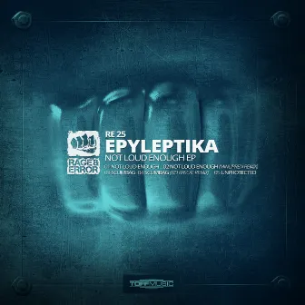 Not Loud Enough EP by Epyleptika