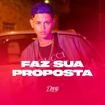 Faz Sua Proposta by DJ JR Oficial