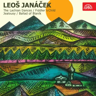 Janáček: Lachian Dances, Fiddler's Child, Jealousy, Ballad of Blaník by Jiří Waldhans