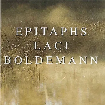 Boldemann: Epitaphs by Laci Boldemann