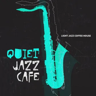 Quiet Jazz Cafe by Light Jazz Coffee House