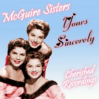 Yours Sincerely by The McGuire Sisters