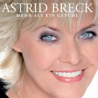 Mehr als ein Gefühl by Astrid Breck